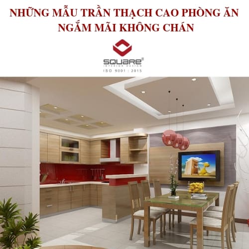 NHỮNG MẪU TRẦN THẠCH CAO PHÒNG ĂN NGẮM MÃI KHÔNG CHÁN