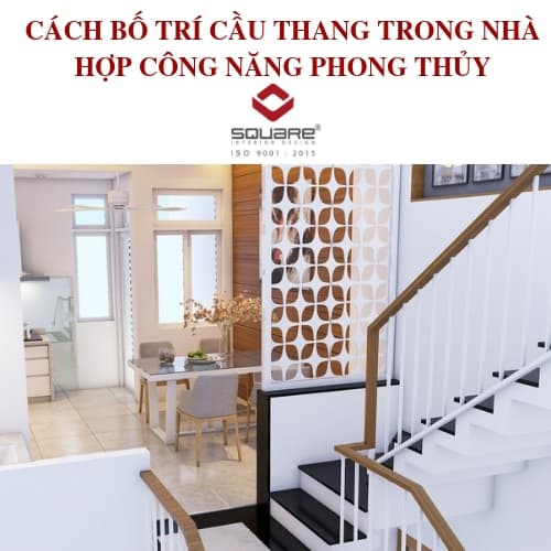 CÁCH BỐ TRÍ CẦU THANG TRONG NHÀ HỢP CÔNG NĂNG PHONG THỦY