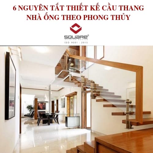 6 NGUYÊN TẮT THIẾT KẾ CẦU THANG NHÀ ỐNG THEO PHONG THỦY