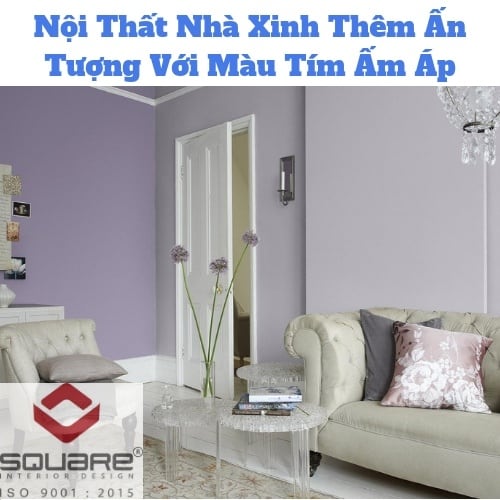 Nội Thất Nhà Xinh Thêm Ấn Tượng Với Màu Tím Ấm Áp