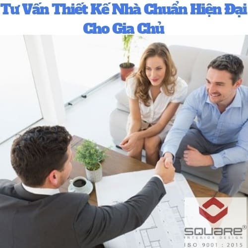 Tư Vấn Thiết Kế Nhà Chuẩn Hiện Đại Cho Gia Chủ