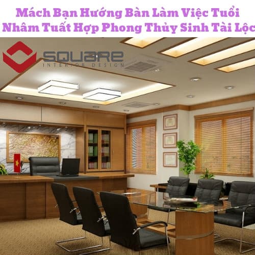 Mách Bạn Hướng Bàn Làm Việc Tuổi Nhâm Tuất Hợp Phong Thủy Sinh Tài Lộc