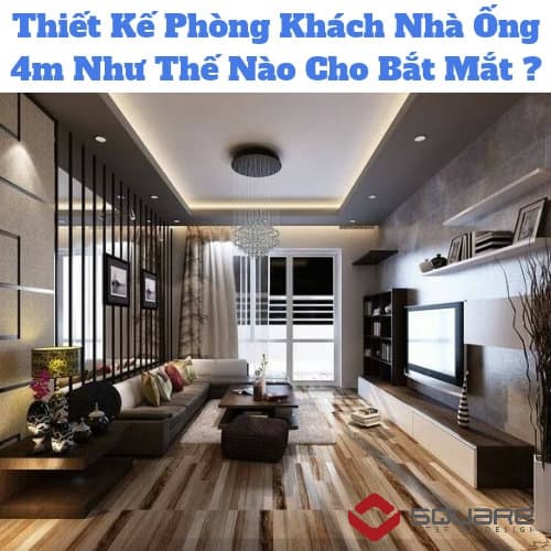 [:en]Thiết Kế Phòng Khách Nhà Ống 4m Như Thế Nào Cho Bắt Mắt ?[:]