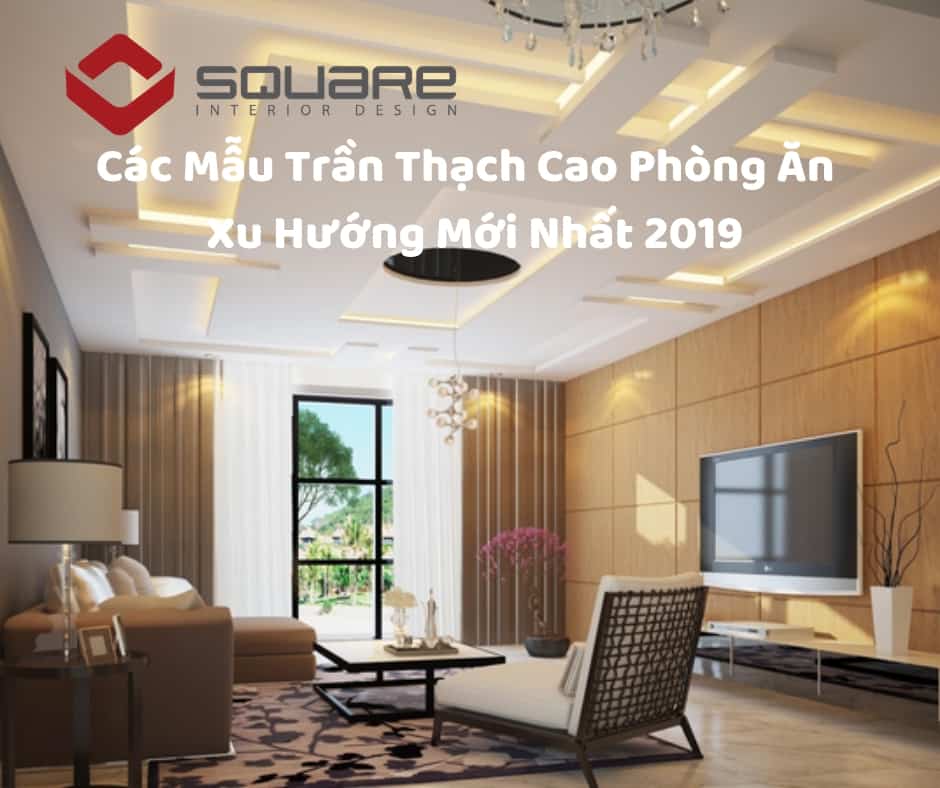 Các Mẫu Trần Thạch Cao Phòng Ăn | Xu Hướng Mới Nhất 2019