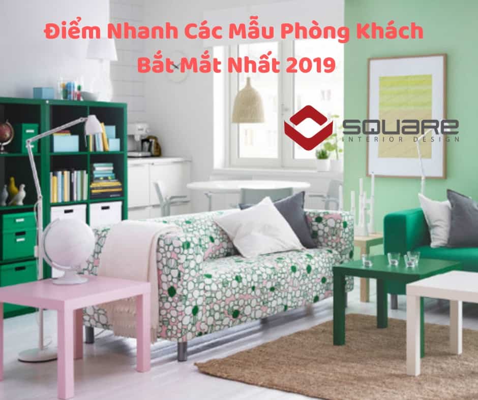 Điểm Nhanh Các Mẫu Phòng Khách Bắt Mắt Nhất 2019